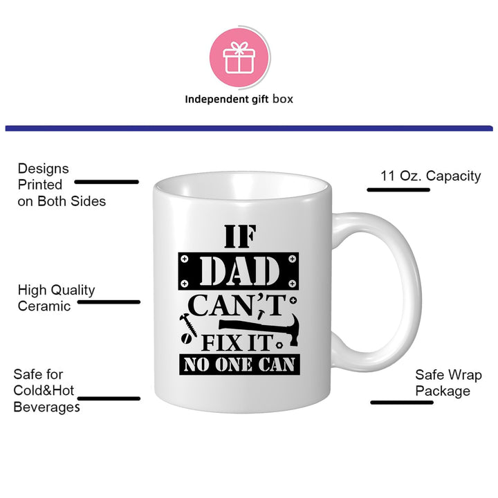 Father's Day Gift If Dad Can't Fix It No One Can Coffee Mug, Christmas Birthday Gifts for Papa Daddy Ceramic Tea Cup White 11 OZ