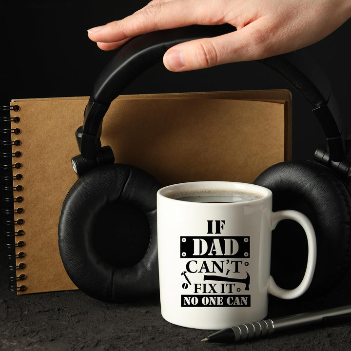 Father's Day Gift If Dad Can't Fix It No One Can Coffee Mug, Christmas Birthday Gifts for Papa Daddy Ceramic Tea Cup White 11 OZ